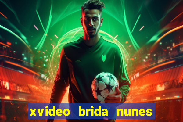 xvideo brida nunes e kid